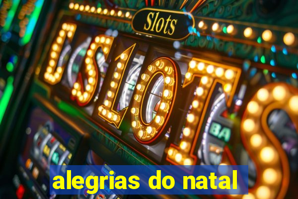 alegrias do natal